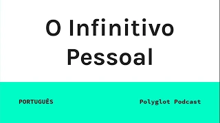 Portuguese PERSONAL INFINITIVE Infinitivo Pessoal Practice Test