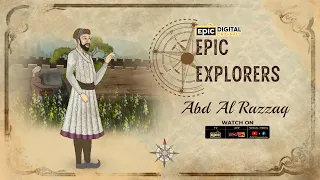 Epic Explorers - Abd Al Razzaq | EPIC Digital Originals | Promo Ep 10 | Foreign Travellers in India
