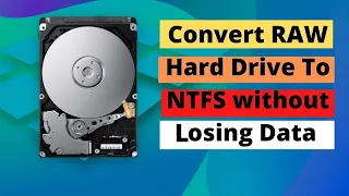 How to convert RAW hard drive to NTFS without losing data (Windows 11/10/8/7)