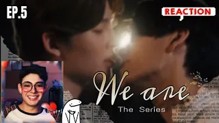 We Are คือเรารักกัน | EP.5 Mexa 🇲🇽 [Reaction]  #pondphuwin #WeAreSeriesEP5 #thaiseries