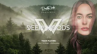 Pretty Pink - Deep Woods #239 (Radio Show)