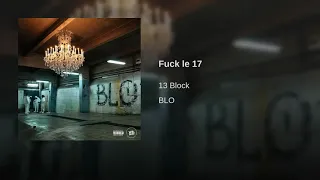 13 BLOCK - FUCK LE 17 - ALBUM BLO