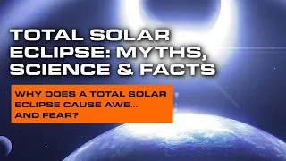 Total Solar Eclipse: #Myths, #Science & the #2024 #Event | #cosmos | #8april2024 #solareclipse