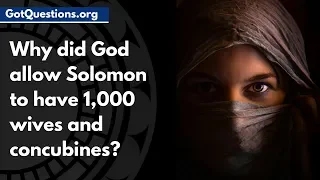 Why did God allow Solomon to have 1,000 wives and concubines? | GotQuestions.org