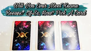 Chance For You To Meet Keanu Reeves & How To Get There | Pick A Card Celebrity Tarot Reading