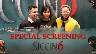 SPESIAL SCREENING - SICCIN 6 (2019)