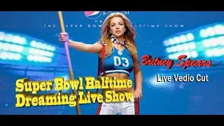 2020 NEW HOT - Britney Spears - Super Bowl Halftime Dreaming Live Show(2020.3 fan made)