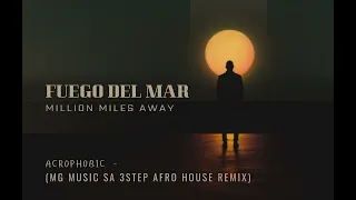 Acrophobic - Fuego Del Mar (MG Music SA - 3Step Afro House Remix)