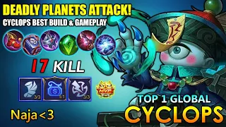 17 Kill Deadly Planets Attack! Cyclops Best Build & Gameplay - Top 1 Global Cyclops By Naja ~ MLBB