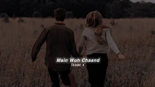 Main Woh Chaand (slowed+reverb)