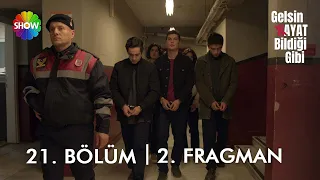 Gelsin Hayat Bildiği Gibi 21. Bölüm 2. Fragman | "Gelincikler gitti!"