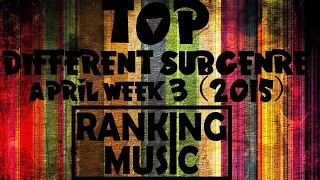 TOP DIFFERENT SUBGENRE (APRIL WEEK #3 2015)