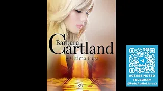AUDIO LIVRO COMPLETO - A Eterna Coleção de Barbara Cartland - A Última Fuga