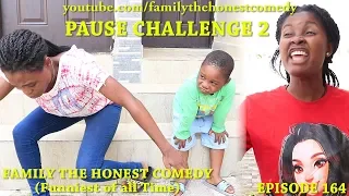 FUNNY VIDEO (PAUSE CHALLENGE) PART TWO (Family The Honest Comedy) (Episode 164)