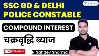 Compound Interest | Complete CI in One Class | Maths | Delhi Police | SSC GD Exam | Sahdev