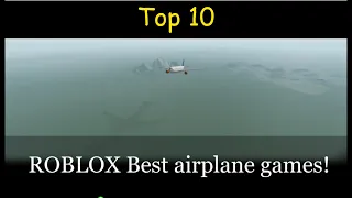 TOP 10 BEST FLIGHT SIMULATOR GAMES IN ROBLOX!