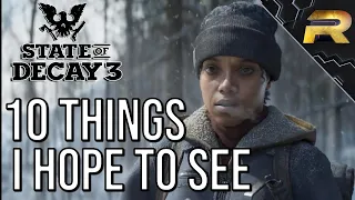 State of Decay 3: 10 Things I Hope To See