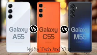 Samsung Galaxy A55 Vs Samsung Galaxy C55 Vs Samsung Galaxy M55