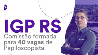Concurso IGP RS: Comissão formada para 40 vagas de Papiloscopista!