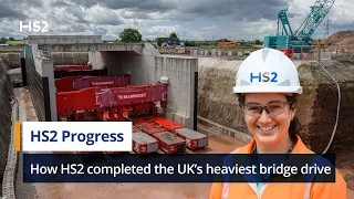 How HS2 completed the UK’s heaviest bridge drive