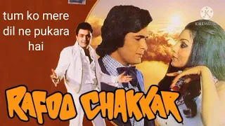 tum ko mere dil ne pukara hai-rafoo chakkar/rishi Kapoor, neetu Singh/shailendra Singh, kanchan