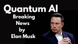 Elon Musk Suddenly Revealed The Most Powerful Quantum Computer for world