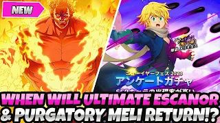 *WHEN WILL ULTIMATE ESCANOR & PURGATORY MELI RETURN?* IT MAY NOT BE WHEN YOU THINK (7DS Grand Cross