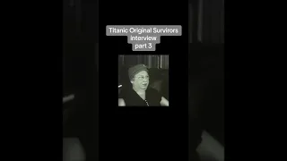 Interview From One Of The Titanic Survivor 1912