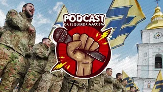 Pode Putin desnazificar a Ucrânia? | Podcast da Esquerda Marxista #42