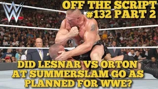 FULL DETAILS Of The Ending Between Brock Lesnar vs Randy Orton - WWE Off The Script #132 Part 2