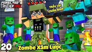 MINECRAFT TẬN THẾ ZOMBIE * TẬP 20 | THẦY LỘC BỊ ZOMBIE XÂM LƯỢC CĂN CỨ BÍ MẬT😱😨❗NÂNG CẤP THÊM VŨ KHÍ