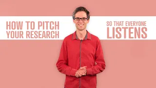 How to pitch your research so that everyone listens