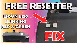 HOW TO RESET EPSON L120 PRINTER | EPSON L120, EPSON L121 BLINKING RED AND GREEN FIX