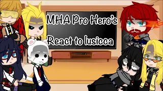 MHA Pro Heroes React to lusicca