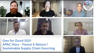 Geo for Good 2021 : APAC Hour - Forest & Nature / Sustainable Supply Chain Sourcing