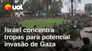 Israel x Hamas: Exército israelense se concentra nos arredores de Gaza para uma potencial invasão