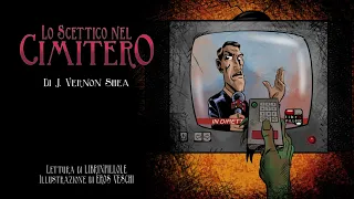 J. Vernon Shea - Lo Scettico Nel Cimitero [Ciclo di Cthulhu](Audiolibro ITA Completo Horror)