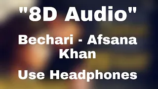 Bechari - (8D Audio) - Afsana Khan | New Punjabi Song 2022