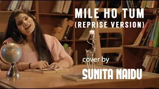 Mile Ho Tum Humko (Reprise Version) | cover by Sunita Naidu | Sing Dil Se