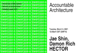 HECTOR“Accountable Architecture”Jae Shin & Damon Rich, Newark, Spring 2021