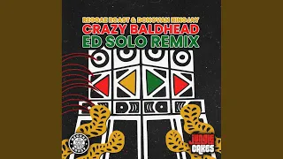 Crazy Baldhead (Ed Solo Remix)