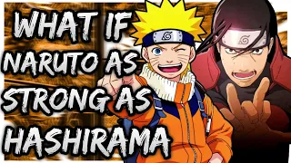 What if Naruto as Strong as Hashirama Senju | Part 1