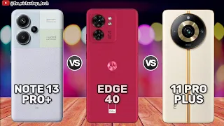 Redmi Note 13 Pro Plus vs Moto EDGE 40 vs Realme 11 Pro Plus || Price ⚡ Comparison 🔥 Which is best?