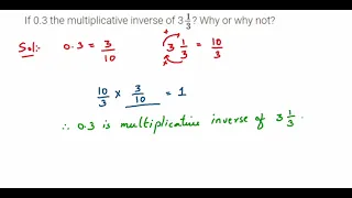 Is 0.3 the multiplicative inverse of 3 1/3? Why or why not?. Ex 1.1 - 9q , Rational numbers class 8