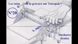 Tuto gravure sur Tetrapak JLM n°20 : hachures (1/2, hachures droites)