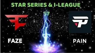 [1080p60] Faze v/s Pain Gaming | ( map2 n map 3/BO3 ) | StarSeries and I-league