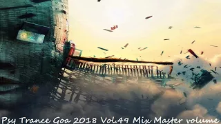 Psy Trance Goa 2018 Vol 49 Mix Master volume