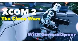XCOM 2 The Clone Wars Episode 22: Kill the... Crysalids?!?