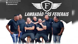 Lambadão dos Federais- Chegou um áudio.