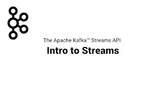 1. Intro to Streams | Apache Kafka® Streams API